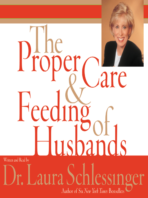 Title details for The Proper Care & Feeding of Husbands by Dr. Laura Schlessinger - Available